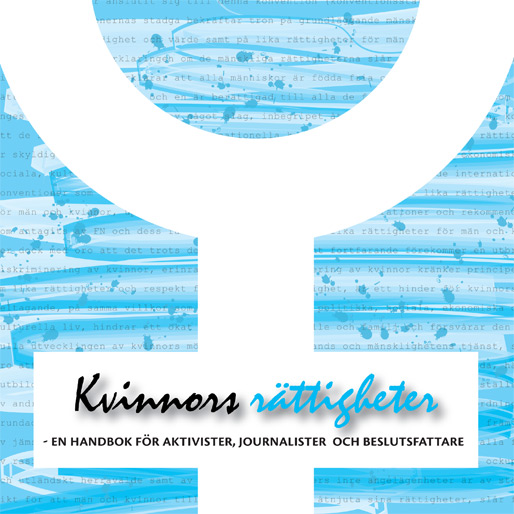 Kvinnors rättigheter – en handbok för aktivister, journalister och beslutsfattare Kvinnors rättigheter – en handbok för aktivister, journalister och beslutsfattare