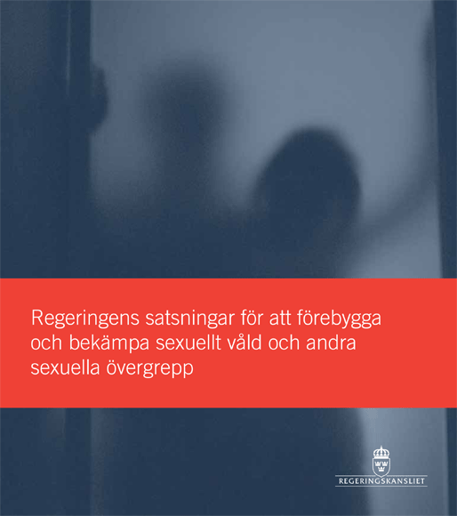 Regeringens satsningar för att förebygga och bekämpa sexuellt våld och andra sexuella övergrepp