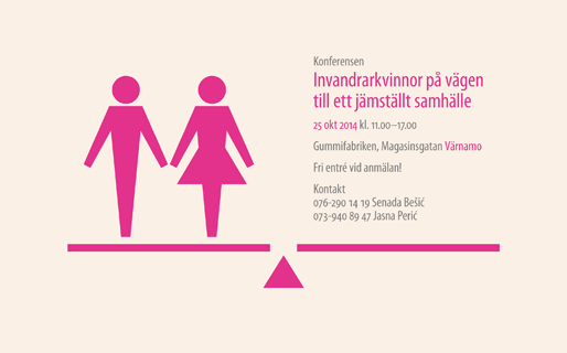 Konferensen Invandrarkvinnor på vägen till ett jämställt samhälle Konferensen Invandrarkvinnor på vägen till ett jämställt samhälle