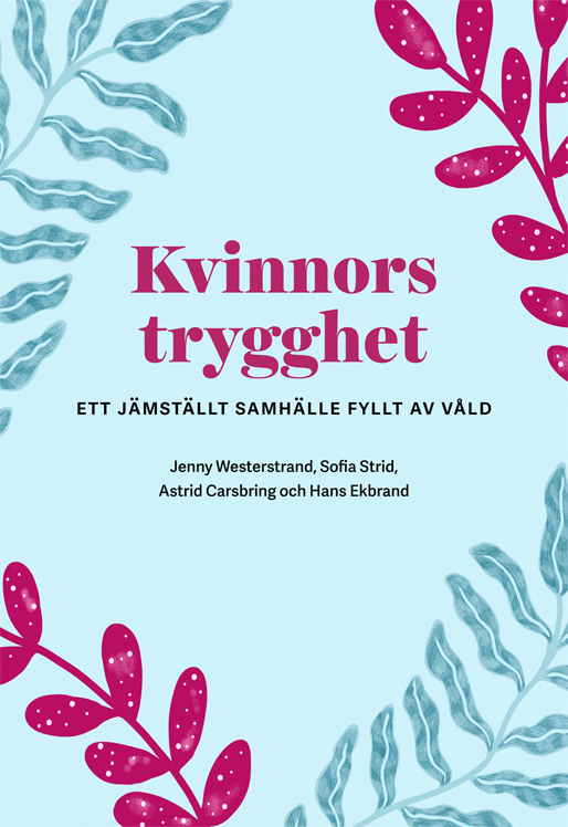 Kvinnors trygghet – ett jämställt samhälle fyllt av våld