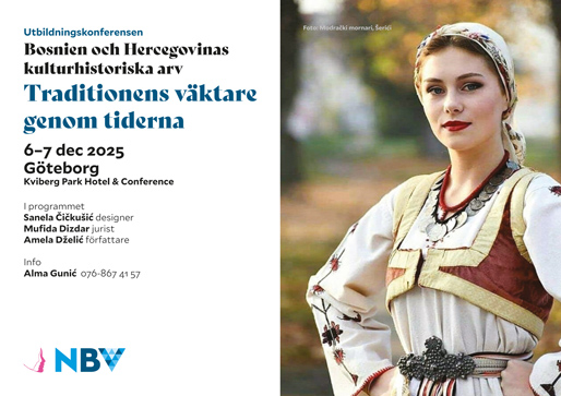 Utbildningskonferensen ”Bosnien och Hercegovinas kulturhistoriska arv – Traditionens väktare genom tiderna” Utbildningskonferensen ”Bosnien och Hercegovinas kulturhistoriska arv – Traditionens väktare genom tiderna”